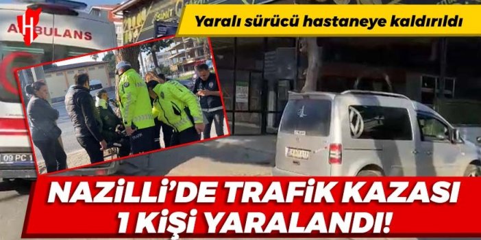 Nazilli’de hafif ticari araçla motosiklet çarpıştı: 1 yaralı