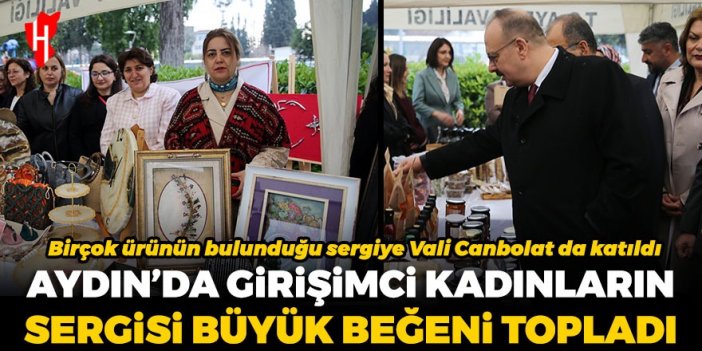 Aydın'da girişimci kadınların sergisi büyük beğeni topladı