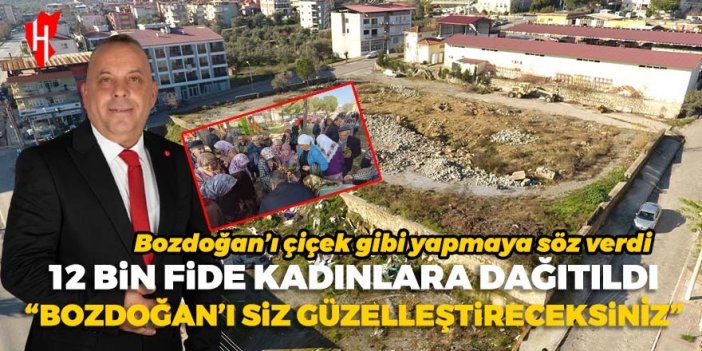 CHP’li Özel’den kadınlara 12 bin fide dağıtımı