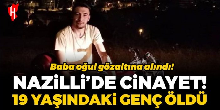 Nazilli’de çıkan bıçaklı kavgada 19 yaşındaki genç öldü