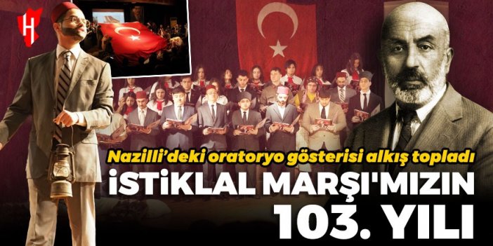 Nazilli'de İstiklal Marşı'nın Kabulü ve Mehmet Akif Ersoy'u Anma Günü etkinliği yapıldı