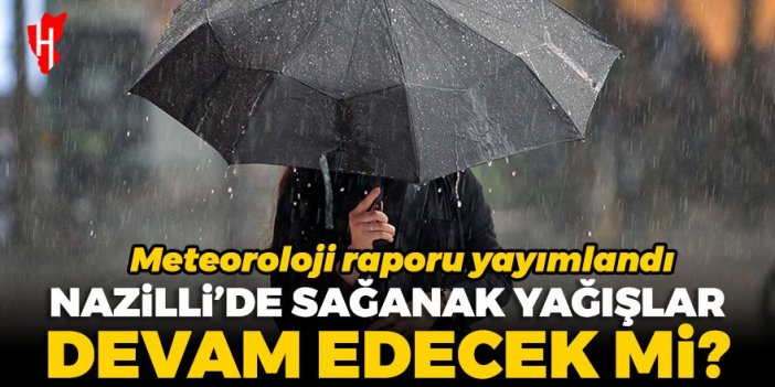 Nazilli'de sağanak yağışlı hava devam edecek mi? Meteoroloji son dakika hava durumu tahminleri: Nazilli hava durumu...