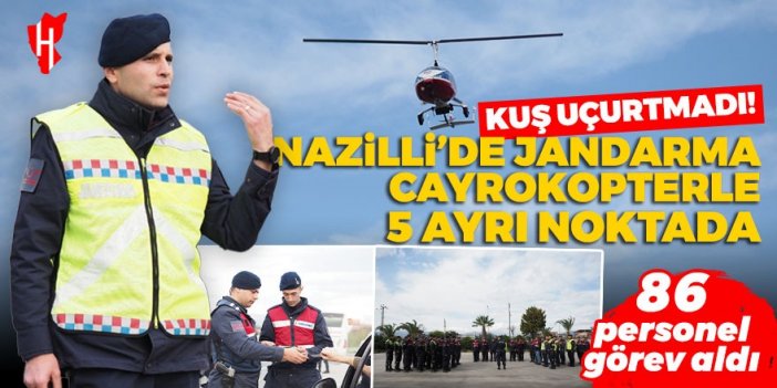 Nazilli’de jandarmadan 5 ayrı noktada "Cayrokopter" destekli denetim