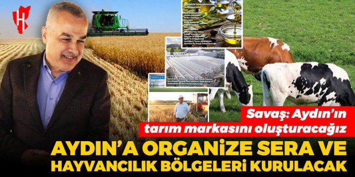 Cumhur İttifakı Aydın Adayı Mustafa Savaş: Aydın’ın tarım markasını oluşturacağız