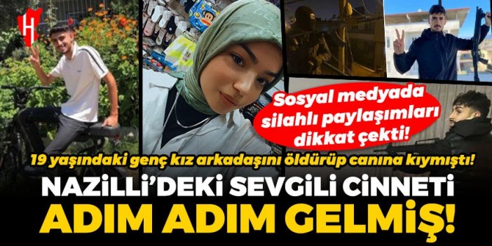 Nazilli’de 19 yaşındaki genç kız arkadaşını öldürüp canına kıymıştı! Sosyal medyada silahlı paylaşımları dikkat çekti!