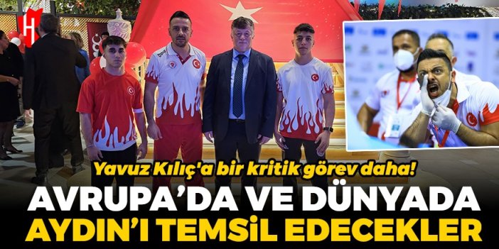 Yavuz Kılıç'a bir kritik görev daha! Avrupa’da ve dünyada Aydın’ı temsil edecekler