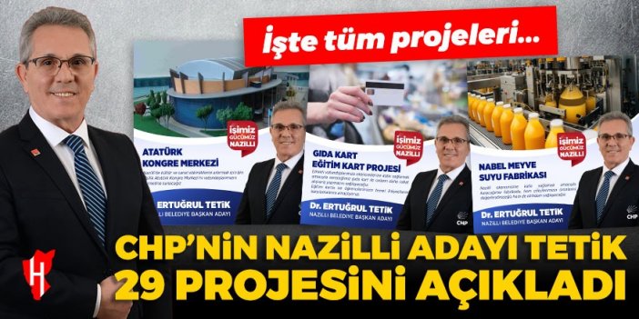 CHP’nin Nazilli adayı Tetik, 29 projesini açıkladı