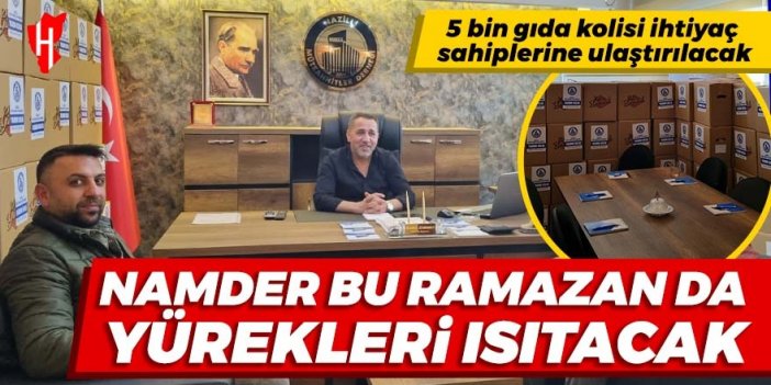 NAMDER bu Ramazan da gönüllere dokunuyor: 5 bin gıda kolisinin dağıtımına başlanıyor