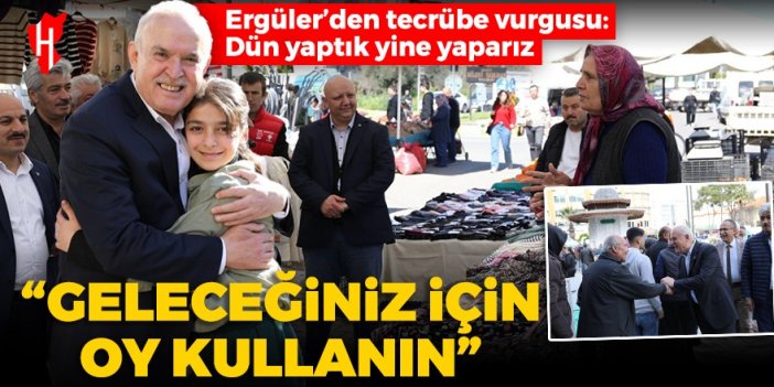 Cumhur İttifakı Nazilli Adayı Esat Ergüler’den tecrübe vurgusu: Dün yaptık yine yaparız