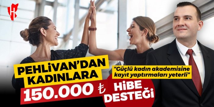 Cumhur İttifakı'nın Efeler adayı Pehlivan’dan kadınlara 150 bin lira hibe desteği:  Güçlü kadın akademisine kayıt yaptırmaları yeterli