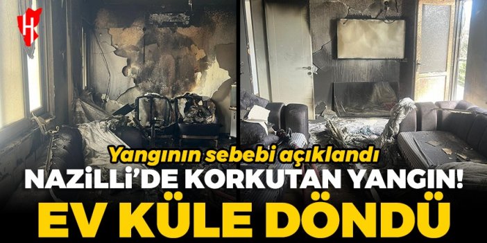 Nazilli'de klimadan çıkan yangın evi küle çevirdi