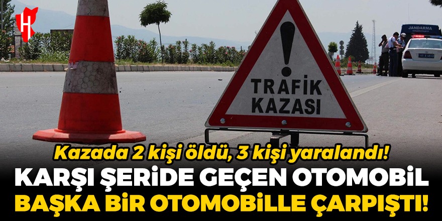 Karşı şeride geçen otomobil başka bir otomobile çarptı! Feci kazada karı koca öldü