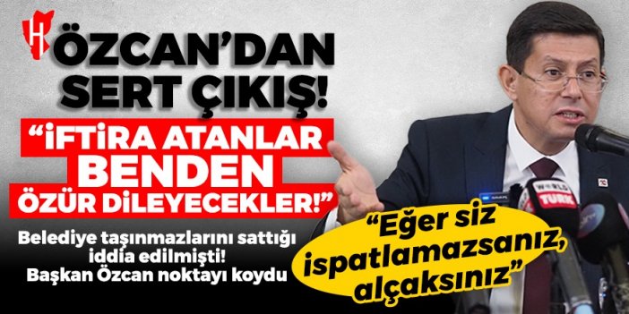 Başkan Özcan’dan sert çıkış: 4 yeri işçilerin maaşlarını ödemek için sattık, 5'inci yok!