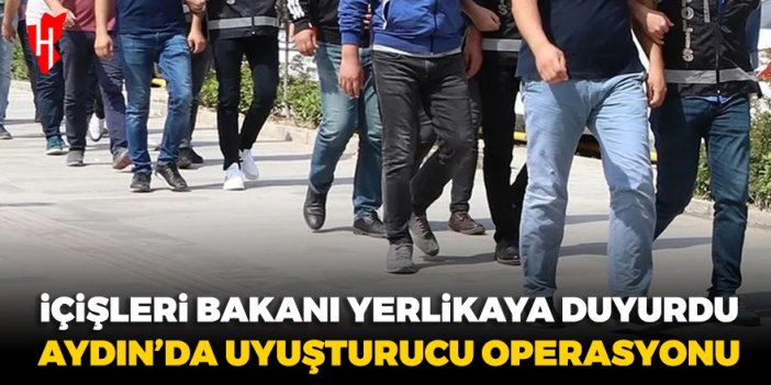 İçişleri Bakanı Yerlikaya duyurdu: Aydın'da Narkoçelik- 9 uyuşturucu operasyonu