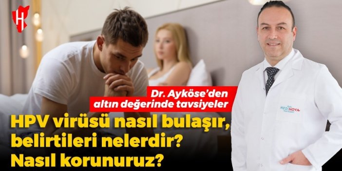 Çoğumuz HPV enfeksiyonu riski altındayız! HPV virüsünden nasıl korunuruz? Dr. Ayköse’den altın değerinde tavsiyeler