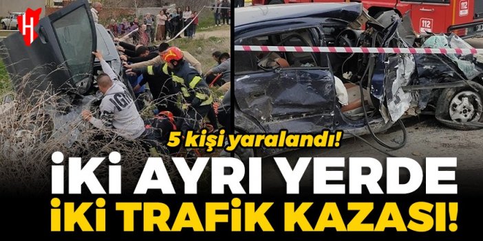 İki ayrı yerde iki trafik kazası! 5 yaralı