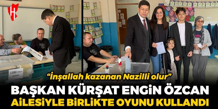 Başkan Özcan, ailesiyle birlikte oyunu kullandı: İnşallah kazanan Nazilli olur