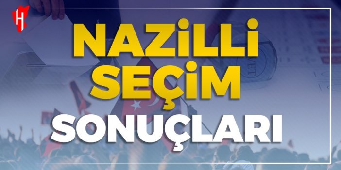 Aydın Nazilli Seçim Sonuçları 2024 Canlı: Son Dakika! 31 Mart 2024 Nazilli Yerel Seçim Sonucu