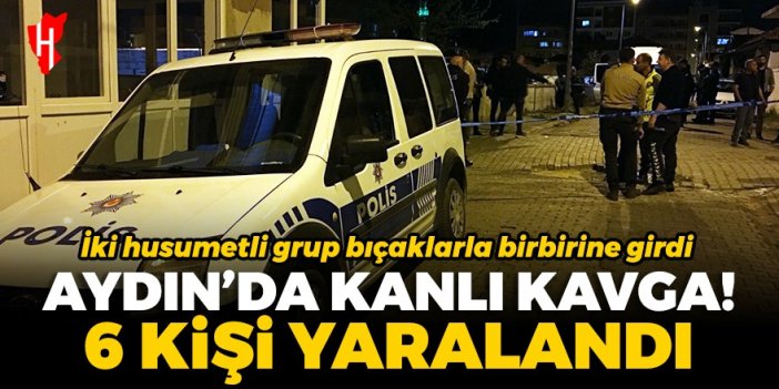 Aydın'da bıçaklı kavgada kan aktı: 6 yaralı