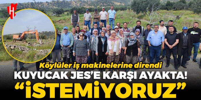 Kuyucak’ta yapılmak istenen JES projesine tepki: Köylüler iş makinelerine direndi