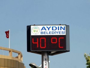 Aydın’da Termometreler 40 Dereceyi Gösterdi