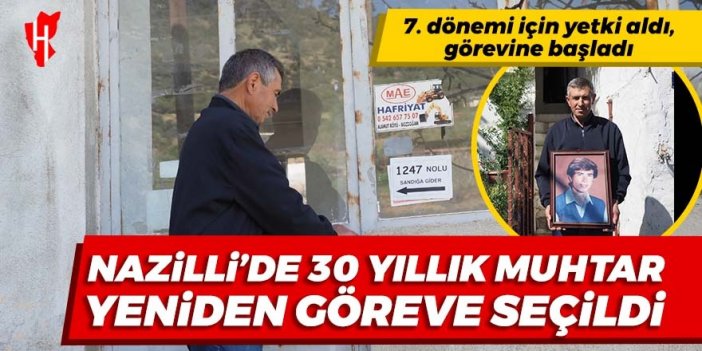 Nazilli’de 30 yıllık muhtar yeniden seçildi: 7. dönemine resmen başladı