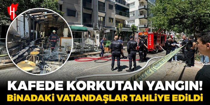 Kafede korkutan yangın! Binadaki vatandaşlar tahliye edildi