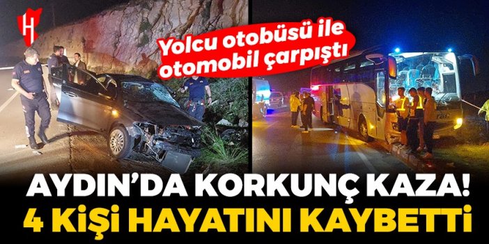 Aydın'da korkunç kaza! Yolcu otobüsü ile otomobil çarpıştı: 4 kişi öldü, 3 kişi yaralandı