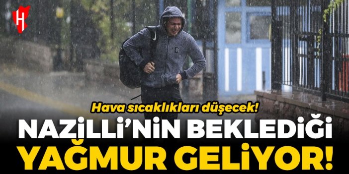 Meteoroloji raporu yayımlandı: Nazilli'nin beklediği yağmur geliyor! Hava sıcaklıkları düşecek...İşte Nazilli'nin 5 günlük hava durumu...