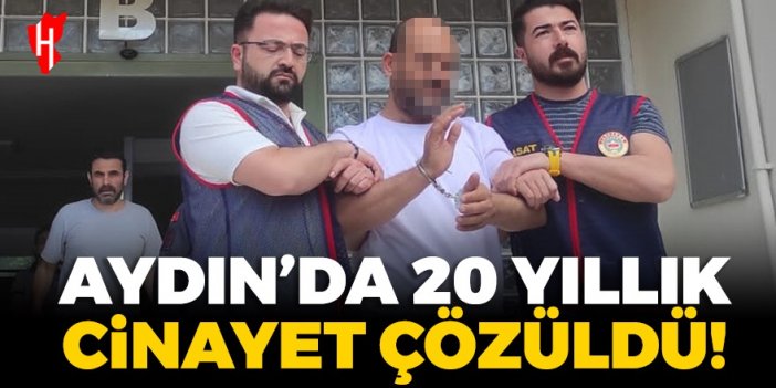 Aydın'da 20 yıllık cinayet çözüldü! Şüpheli İzmir'de yakalandı