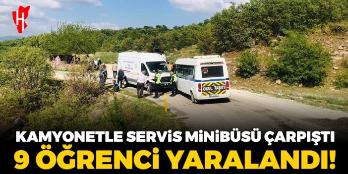 Kamyonetle servis minibüsü çarpıştı: 9 öğrenci yaralandı!