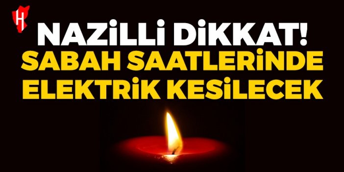 Nazilli Dikkat! Nazilli'de 22 Nisan 2024 Pazartesi günü sabah saatlerinde elektrik kesilecek... Nazilli'de elektrikler ne zaman gelecek?