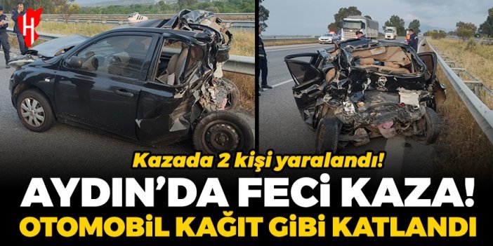 Aydın'da feci kaza! Zincirleme kazada otomobil kağıt gibi katlandı: 2 kişi yaralandı