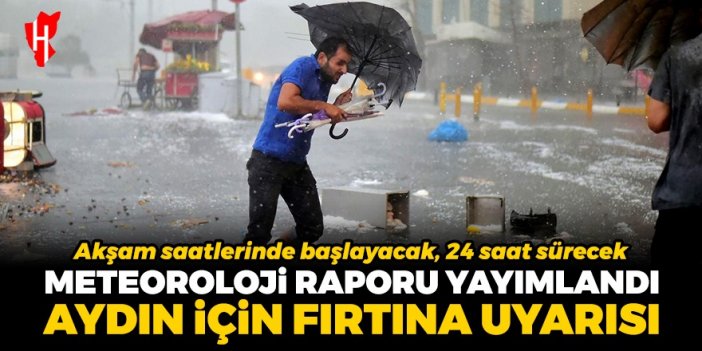 Meteoroloji raporu yayımlandı: Aydın için fırtına uyarısı! Akşam saatlerinde başlayacak, 24 saat sürecek