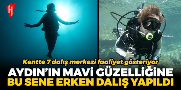 Aydın'da dalış turizmi bu sene erken başladı