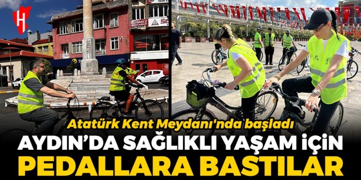 Aydın'da sağlıklı yaşam için pedallara bastılar