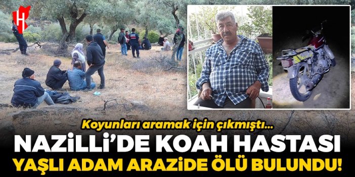 Nazilli’de KOAH hastası yaşlı adam, arazide ölü bulundu