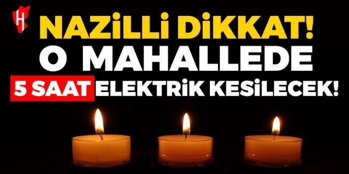 Nazilli Dikkat! ADM Elektrik açıkladı: Nazilli'de 5 saat boyunca elektrik kesilecek...8 Mayıs 2024 Nazilli elektrik kesintisi...