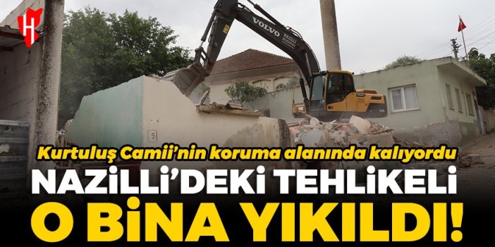 Nazilli'deki tehlikeli o bina yıkıldı!