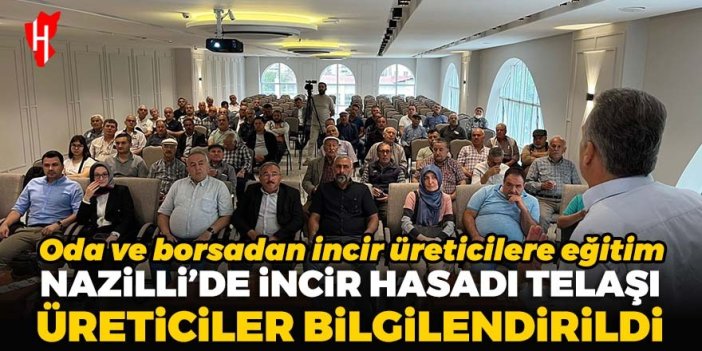 Nazilli'de incir üreticilerine eğitim verildi