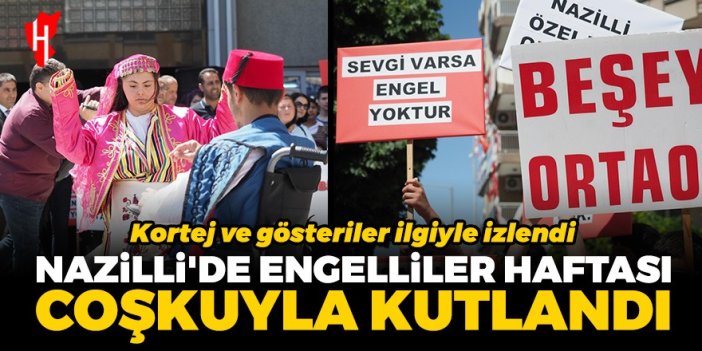 Nazilli’de Engelliler Haftası renkli görüntülere sahne oldu