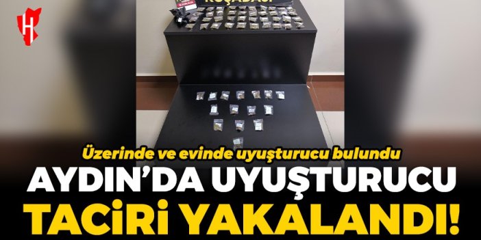 Aydın'da uyuşturucu taciri yakalandı!