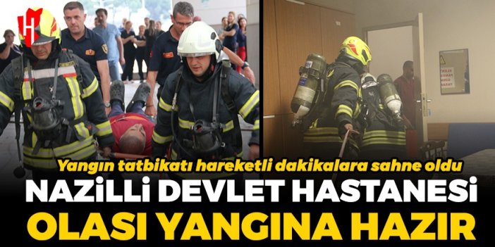 Nazilli Devlet Hastanesi'nde yangın tatbikatı yapıldı