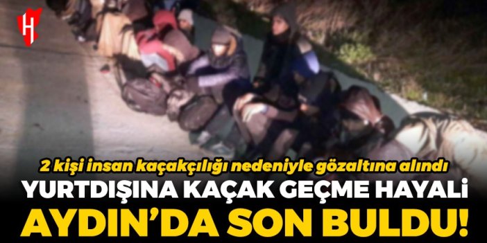 Yurtdışına kaçak geçme hayali Aydın'da son buldu: 2 kişi gözaltına alındı