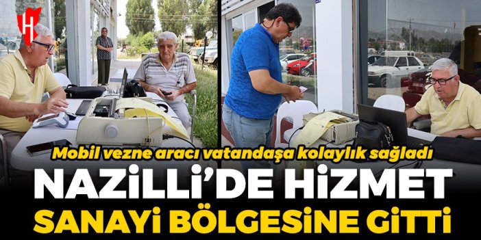 Mobil vezne aracı vatandaşa kolaylık sağladı: Nazilli'de hizmet sanayi bölgesine gitti