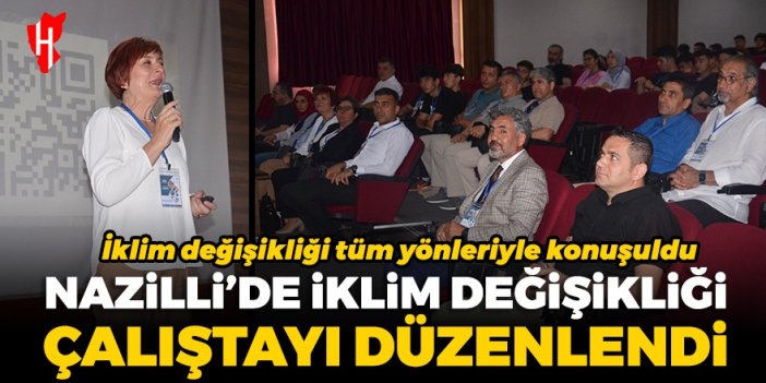 Nazilli iklim değişikliğinin farkında: İklim değişikliğinin olumsuz yönleri ve çözüm yolları konuşuldu