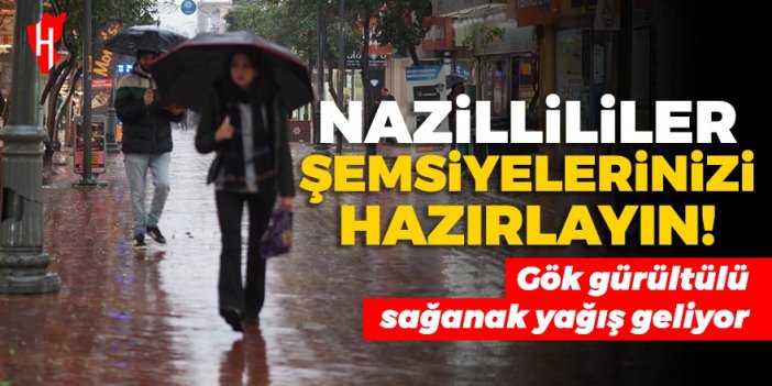 Meteoroloji duyurdu: Nazilli'ye gök gürültülü sağanak yağış geliyor