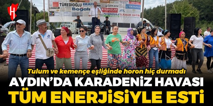 Aydın'da Karadeniz havası esti! Tulum ve kemençe eşliğinde horon hiç durmadı