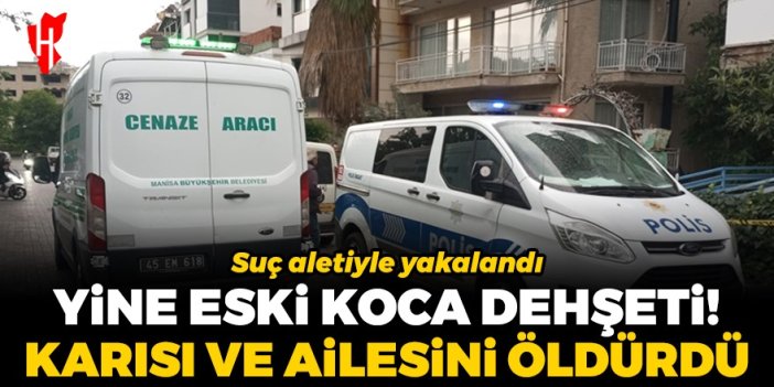 Yine eski koca dehşeti! Eski karısı ve ailesini bıçaklayarak öldürdü