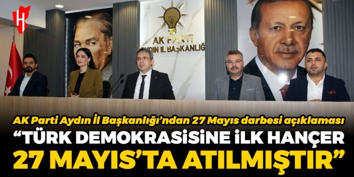 AK Parti Aydın İl Başkanlığı 27 Mayıs darbesi açıklaması: Türk demokrasisine ilk hançer  27 Mayıs askeri darbesi ile atılmıştır